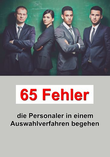 65 Fehler die Personaler in einem Auswahlverfahren begehen - John Rizos