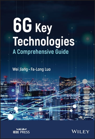 6G Key Technologies - Wei Jiang - Fa-Long Luo