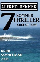 7 Alfred Bekker Sommer Thriller August 2019  Krimi Sammelband 7003