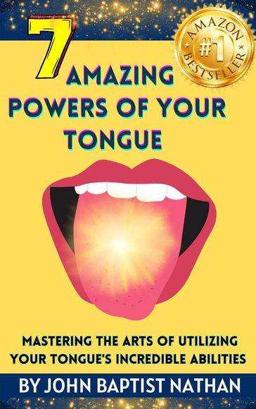 7 Amazing Powers of Your Tongue - John Baptist Nathan