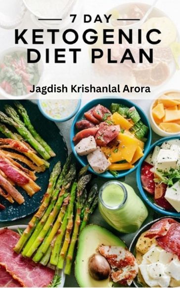 7 Day Ketogenic Diet Plan - Jagdish Krishanlal Arora