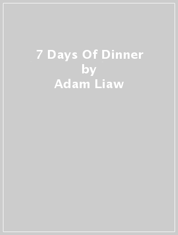 7 Days Of Dinner - Adam Liaw