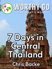 7 Days in Central Thailand