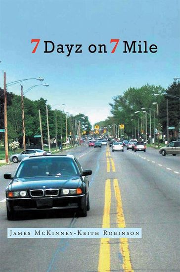 7 Dayz on 7 Mile - James McKinney - Keith Robinson