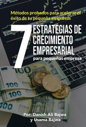 7 Estrategias De Crecimiento Empresarial Para Pequeñas Empresa