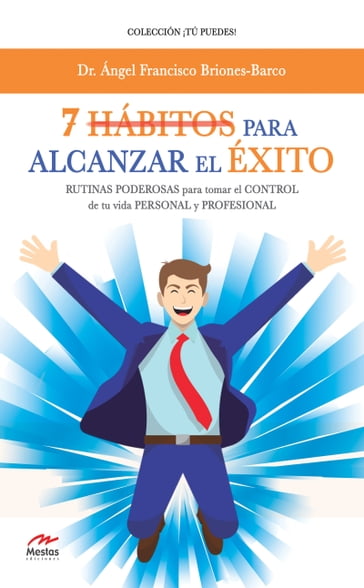 7 Hábitos para alcanzar el éxito - Ángel Francisco Briones-Barco