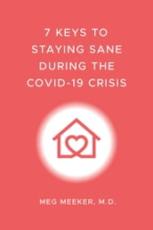 7 Keys to Staying Sane During the COVID-19 Crisis