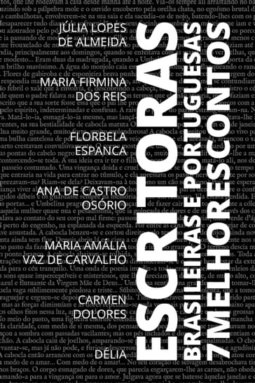 7 Melhores Contos - Escritoras Brasileiras e Portuguesas - Ana de Castro Osório - August Nemo - Carmen Dolores - Délia - Florbela Espanca - Júlia Lopes de Almeida - Maria Amália Vaz de Carvalho - Maria Firmina dos Reis