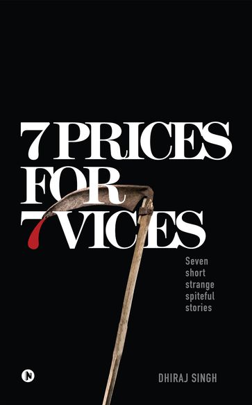 7 Prices for 7 Vices - Dhiraj Singh
