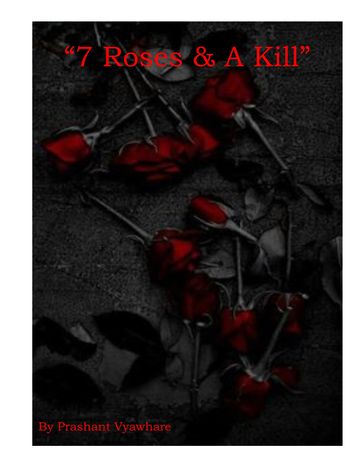7 Roses & A Kill - Prashant Vyawhare
