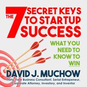 7 Secret Keys to Startup Success, The