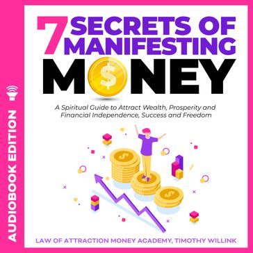 7 Secrets of Manifesting Money - Timothy Willink