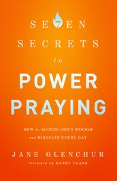 7 Secrets to Power Praying