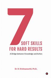 7 Soft Skills for Hard Results