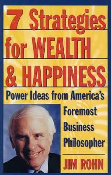 7 Strategies for Wealth & Happiness - Jim Rohn