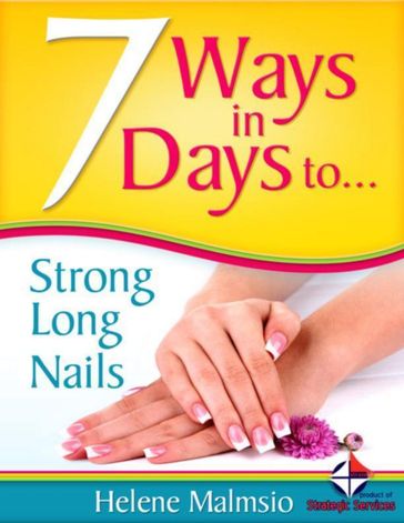 7 Ways In 7 Days to Long, Strong Nails - Helene Malmsio
