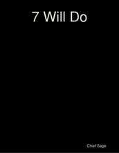7 Will Do