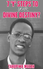7  Y  Steps to Your Divine Destiny
