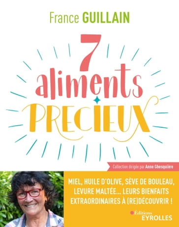 7 aliments précieux - France Guillain