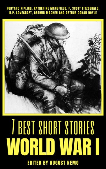 7 best short stories - World War I - Arthur Conan Doyle - Arthur Machen - August Nemo - F. Scott Fitzgerald - H. P. Lovecraft - Mansfield Katherine - Kipling Rudyard