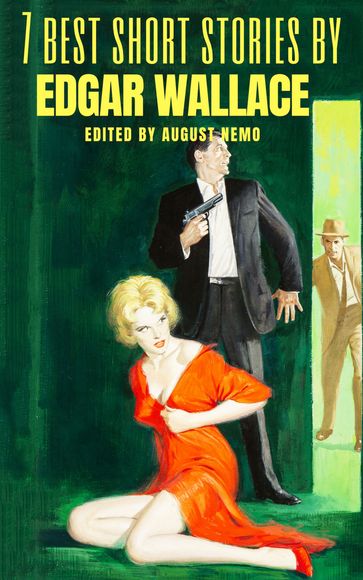 7 best short stories by Edgar Wallace - August Nemo - Edgar Wallace