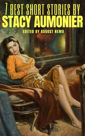 7 best short stories by Stacy Aumonier - August Nemo - Stacy Aumonier