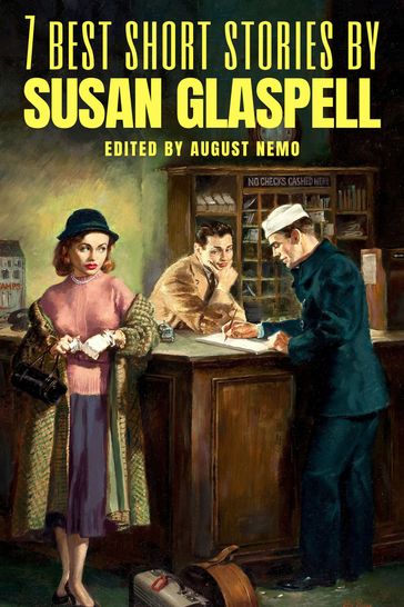 7 best short stories by Susan Glaspell - August Nemo - Susan Glaspell