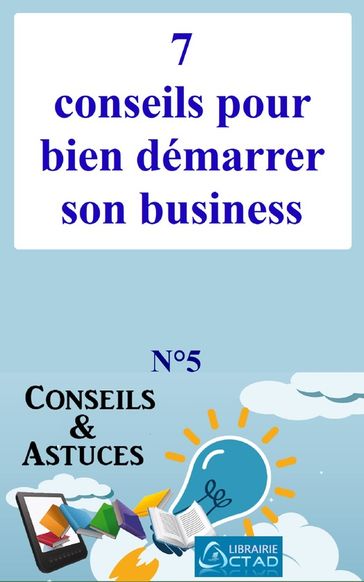 7 conseils pour bien démarrer son business (Conseils et astuces) - T. Aristide Didier Chabi