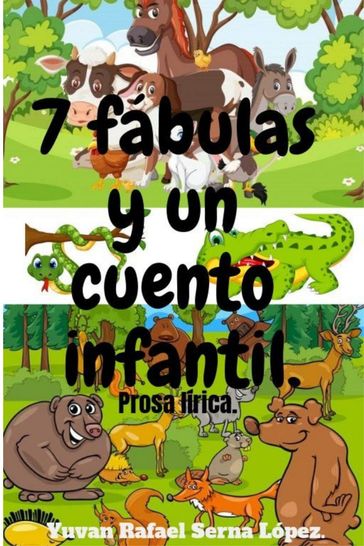 7 fabulas y un cuento infantil. - yuvan rafael serna lopez