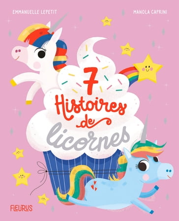 7 histoires de licornes - Emmanuelle Lepetit