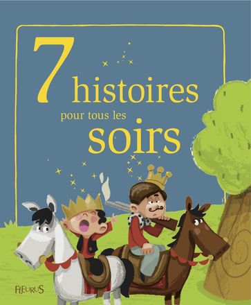 7 histoires pour tous les soirs - Charlotte Grossetete - Christelle Chatel - Raphaele Glaux