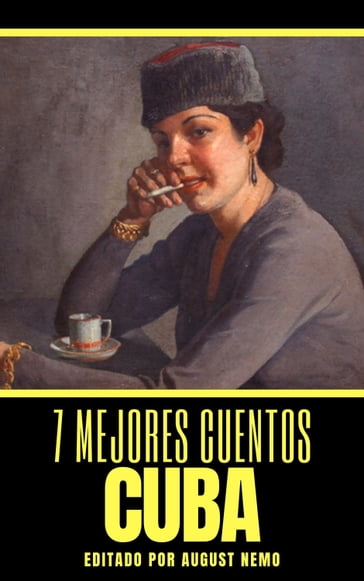 7 mejores cuentos - Cuba - Alfonso Hernández Catá - August Nemo - Esteban Borrero Echeverría - Gertrudis Gómez de Avellaneda - Jesús Castellanos - Rubén Martínez Villena