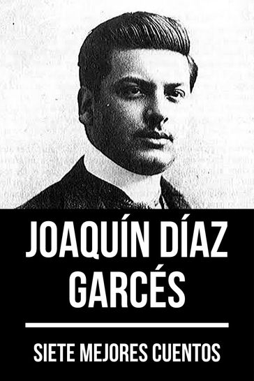 7 mejores cuentos de Joaquín Díaz Garcés - August Nemo - Joaquín Díaz Garcés