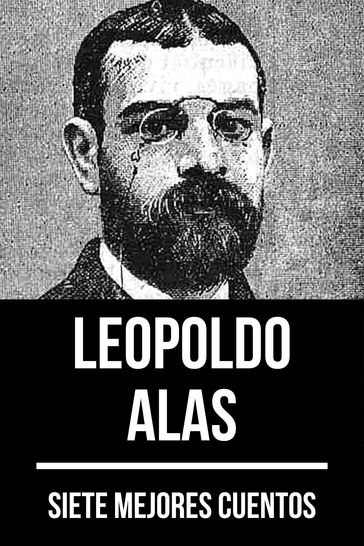 7 mejores cuentos de Leopoldo Alas - August Nemo - Leopoldo Alas