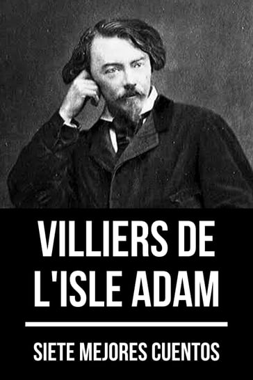 7 mejores cuentos de Villiers de L'Isle Adam - August Nemo - Adam Villiers De L