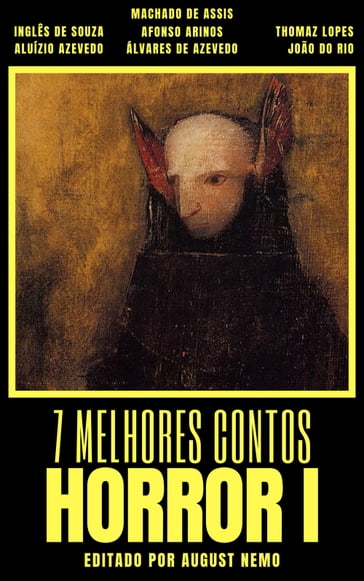 7 melhores contos - Horror I - Afonso Arinos - Aluízio Azevedo - August Nemo - Inglês de Sousa - Machado de Assis - Thomaz Lopes - Álvares de Azevedo