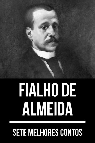 7 melhores contos de Fialho de Almeida - August Nemo - Fialho de Almeida