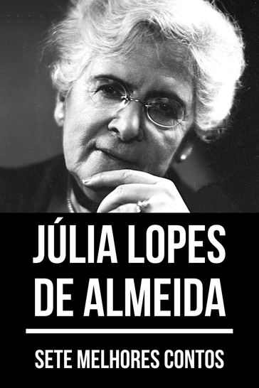 7 melhores contos de Júlia Lopes de Almeida - August Nemo - Júlia Lopes de Almeida