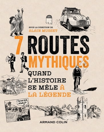 7 routes mythiques - Alain Musset