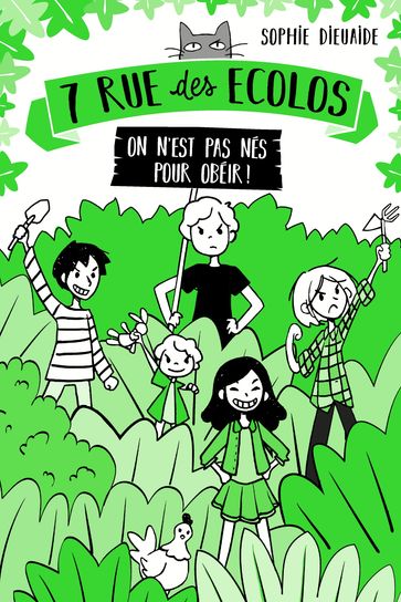 7 rue des Écolos, tome 1 - On n'est pas nés pour obéir ! - Sophie Dieuaide