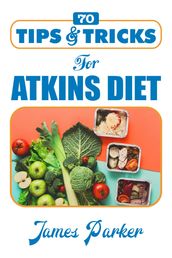 70 Tips & Tricks for Atkins Diet
