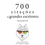 700 citações de grandes escritores do século 19