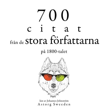 700 citat fran de stora författarna pa 1800-talet - Victor Hugo - Alexandre Dumas - François René de Chateaubriand - Fyodor Dostoievski - Flaubert Gustave - Guy de Maupassant - Stendhal