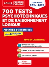 700 tests psychotechniques et de raisonnement logique - Méthode et exercices - L essentiel en fiches