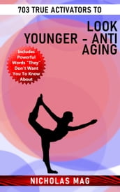 703 True Activators to Look Younger: Anti Aging