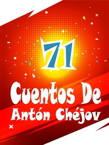 71 Cuentos De Antón Chéjov - Antón Chéjov