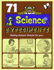 71 Science Experiments: Making science simpler for you