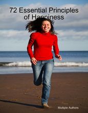 72 Essential Principles of Happiness