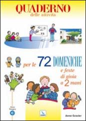 72 domeniche e feste di gioia a 2 mani. Anno «C». Attività, giochi, riflessioni per vivere il vangelo con bambini e ragazzi. Quaderno