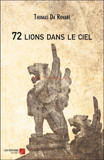 72 lions dans le ciel - Thomas Da Rovaré